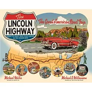 The Lincoln Highway: Coast to Coast from Times Square to the Golden Gate