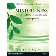 Mindfulness para reducir el estr&eacute;s/ The Mindfulness-Based Stress Reduction Workbook: Una guia practica / a Practical