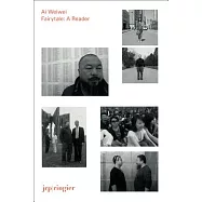 Ai Weiwei: Fairytale: A Reader