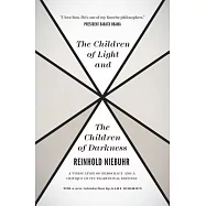 The Children of Light and the Children of Darkness: A Vindication of Democracy and a Critique of Its Traditional Defense