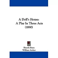 A Doll&rsquo;s House: A Play in Three Acts (1890)