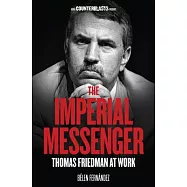 The Imperial Messenger:: Thomas Friedman at Work