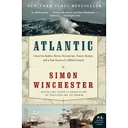Atlantic: Great Sea Battles, Heroic Discoveries, Titanic Storms, and a Vast Ocean of a Million Stories