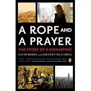 A Rope and a Prayer: The Story of a Kidnapping