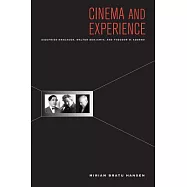 Cinema and Experience: Siegfried Kracauer, Walter Benjamin, and Theodor W. Adorno