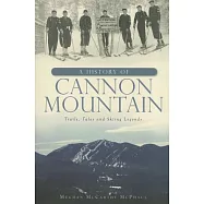 A History of Cannon Mountain: Trails, Tales and Skiing Legends