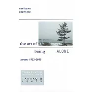 The Art of Being Alone: Poems 1952-2009