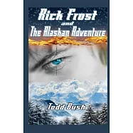 Rick Frost & the Alaskan Adventure