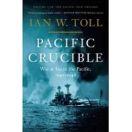 Pacific Crucible: War at Sea in the Pacific, 1941-1942