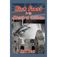Rick Frost & the Sword of Calibum
