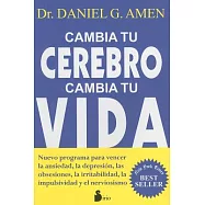 Cambia Tu Cerebro, Cambia Tu Vida