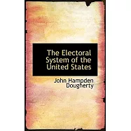 The Electoral System of the United States
