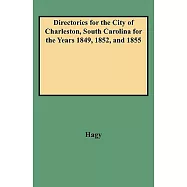 Directories for the City of Charleston, South Carolina for the Years 1849, 1852, and 1855