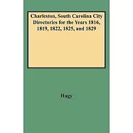 Charleston, South Carolina City Directories for the Years 1816, 1819, 1822, 1825, and 1829