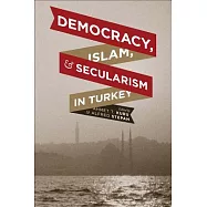 Democracy, Islam, and Secularism in Turkey