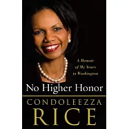 No Higher Honor: A Memoir of My Years in Washington