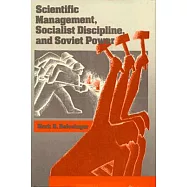 Scientific Management, Socialist Discipline , and Soviet Power