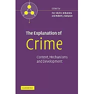 The Explanation of Crime: Context, Mechanisms and Development