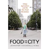 Food and the City: Urban Agriculture and the New Food Revolution
