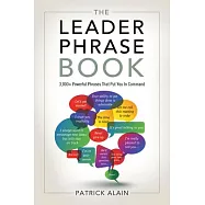 The Leader Phrase Book: 3,000+ Powerful Phrases That Put You in Command