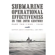 Submarine Operational Effectiveness in the 20th Century: Part Two (1939 - 1945)