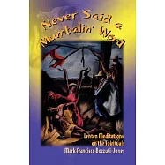 Never Said a Mumbalin&rsquo; Word: Lenten Meditations on the Spirituals