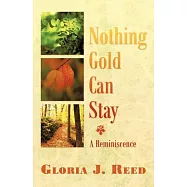 Nothing Gold Can Stay: A Reminiscence