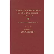 Political Philosophy in the Twentieth Century: Authors and Arguments