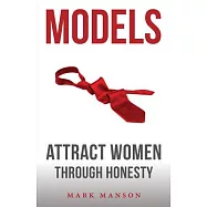 Models: Attract Women Through Honesty