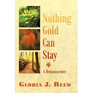 Nothing Gold Can Stay: A Reminiscence
