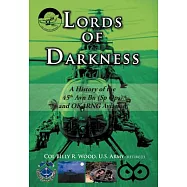Lords of Darkness: A History of the 45th Avn Bn (Sp Ops) and Okarng Aviation