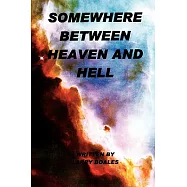 Somewhere Between Heaven and Hell