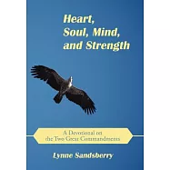 Heart, Soul, Mind, and Strength: A Devotional on the Two Great Commandments