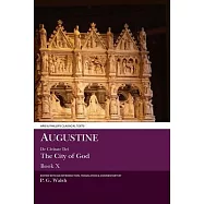 Augustine: de Civitate Dei the City of God Book X