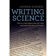 Writing Science: How to Write Papers That Get Cited and Proposals That Get Funded