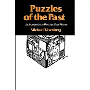 Puzzles of the Past: An Introduction to Thinking About History