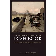 The Oxford History of the Irish Book, Volume IV: The Irish Book in English, 1800-1891