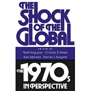The Shock of the Global: The 1970s in Perspective
