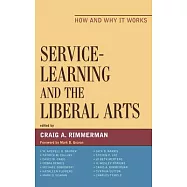 Service-Learning and the Liberal Arts: How and Why It Works