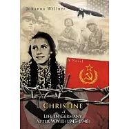 Christine a Life in Germany After WWII (1945-1948)