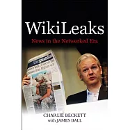 Wikileaks: News in the Networked Era