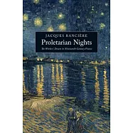 Proletarian Nights: The Workers’ Dream in Nineteenth-century France