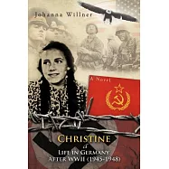 Christine a Life in Germany After WWII (1945-1948)