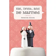 Eat, Drink, and Be Married