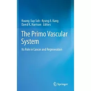The Primo Vascular System: Its Role in Cancer and Regeneration