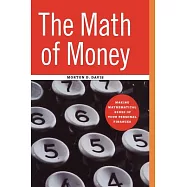 The Math of Money: Making Mathematical Sense of Your Personal Finance