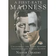 A First-Rate Madness: Uncovering the Links Between Leadership and Mental Illness