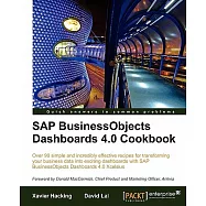 SAP BusinessObjects Dashboards 4.0 Cookbook