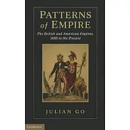 Patterns of Empire: The British and American Empires, 1688 to the Present
