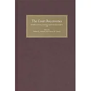The Court Reconvenes: Courtly Literature Across the Disciplines: Selected Papers from the Ninth Triennial Congress of